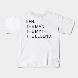 Ken The Man, The Myth, The Legend Kids T-Shirt